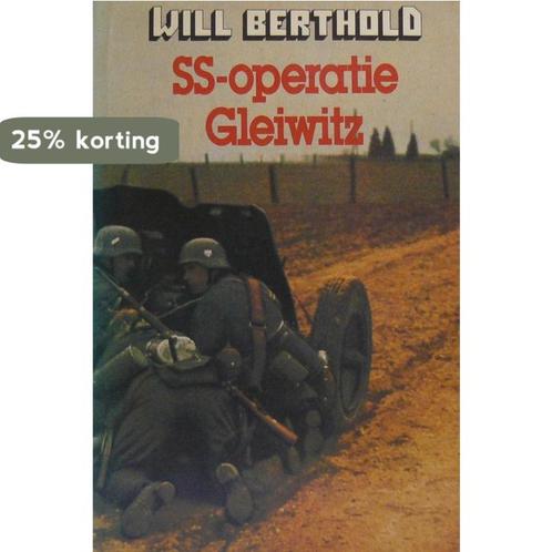 Ss-operatie gleiwitz 9789021830599 Will Berthold, Boeken, Overige Boeken, Gelezen, Verzenden