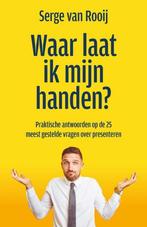 Waar laat ik mijn handen? 9789400511910 Serge van Rooij, Boeken, Verzenden, Zo goed als nieuw, Serge van Rooij