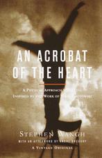 An Acrobat of the Heart A Physical Approach to Acting, Verzenden, Gelezen, Stephen Wangh
