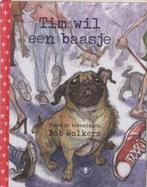 Tim wil een baasje / De Blije Bijtjes 9789023429654, Verzenden, B. Wolkers
