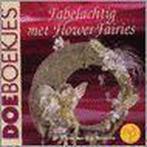 Fabelachtig met Flower Fairies / Doeboekjes 9789021332673, Verzenden, Gelezen, E. van Elp-Bosscha