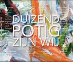 Duizendpotig zijn wij 9789492165329, Boeken, Verzenden, Zo goed als nieuw
