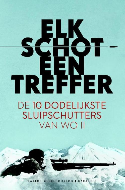Elk schot een treffer 9789045208909, Boeken, Oorlog en Militair, Zo goed als nieuw, Verzenden