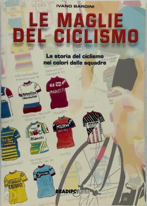 Le maglie del ciclismo. La storia del ciclismo nei colori, Livres, Langue | Langues Autre, Envoi