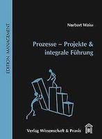 Prozesse - Projekte & integrale Führung von Norbert...  Book, Livres, Livres Autre, Verzenden