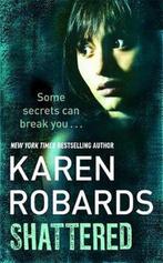 Shattered 9780340978818 Karen Robards, Verzenden, Gelezen, Karen Robards