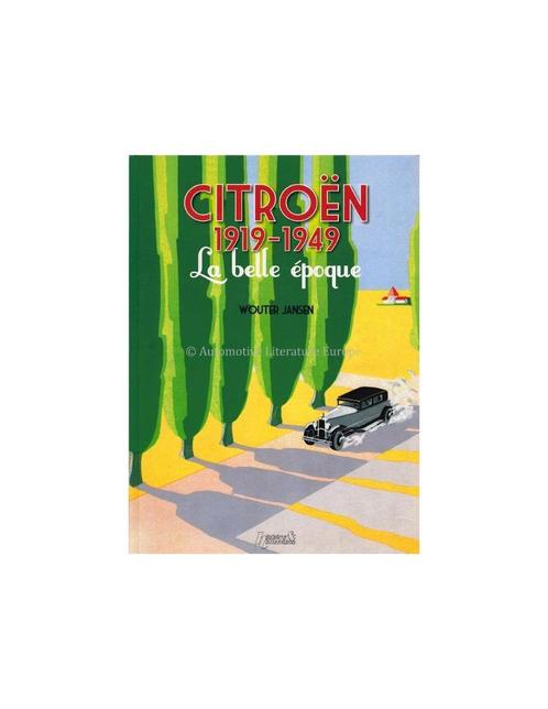 CITROËN 1919-1949 LA BELLE ÉPOQUE - WOUTER JANSEN - BOEK, Livres, Autos | Livres