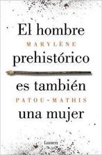 El hombre prehistórico es también una mujer / Prehistoric, Marylene Patou-Mathis, Verzenden