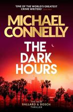 The dark hours / Harry Bosch / 23 9781409186175, Verzenden, Michael Connelly