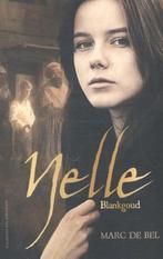 Nelle, blankgoud 9789461314659 Marc de Bel, Boeken, Kinderboeken | Jeugd | 13 jaar en ouder, Verzenden, Zo goed als nieuw, Marc de Bel