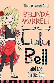 Lulu Bell and the Circus Pup  Murrell, Belinda  Book, Livres, Livres Autre, Envoi