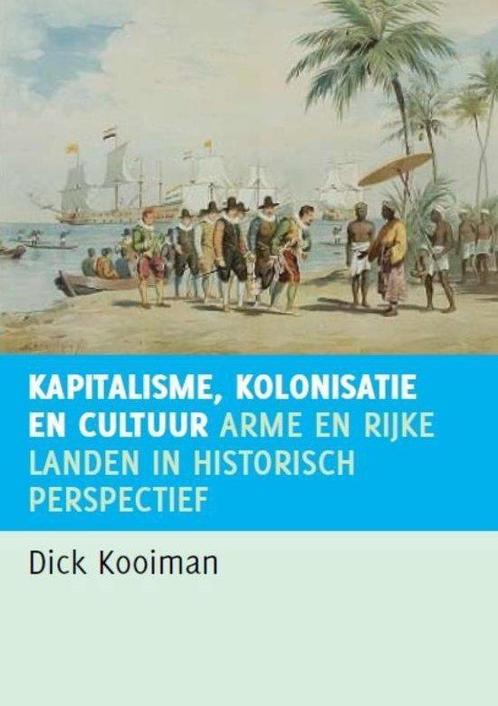 Kapitalisme, kolonialisme en cultuur - Dick Kooiman - 978946, Boeken, Politiek en Maatschappij, Verzenden