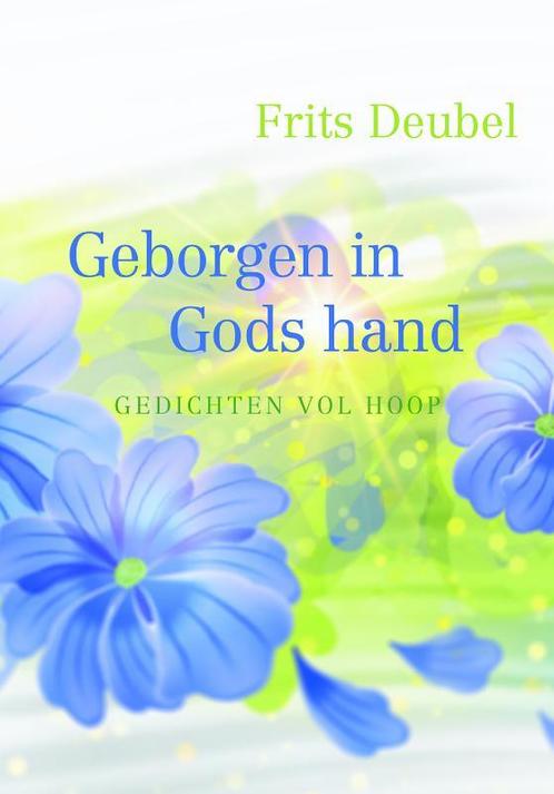 Geborgen in Gods hand 9789033817250 Frits Deubel, Boeken, Godsdienst en Theologie, Zo goed als nieuw, Verzenden