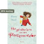 Het geheime leven van een ploetermoeder 9789022992920, Boeken, Verzenden, Gelezen, Fiona Neill