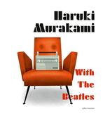 With The Beatles 9789025466190 Haruki Murakami, Boeken, Verzenden, Gelezen, Haruki Murakami