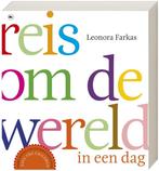 Reis om de wereld in een dag 9789044325386 Leonora Farkas, Verzenden, Zo goed als nieuw, Leonora Farkas