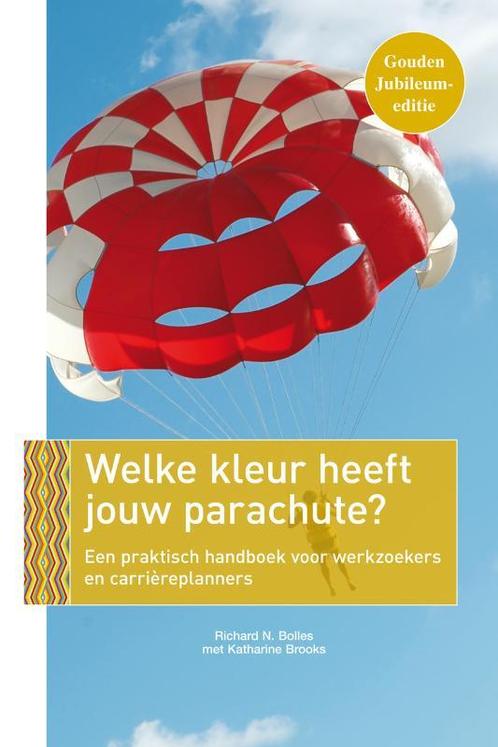 Welke kleur heeft jouw parachute? 9789057125546, Boeken, Advies, Hulp en Training, Zo goed als nieuw, Verzenden