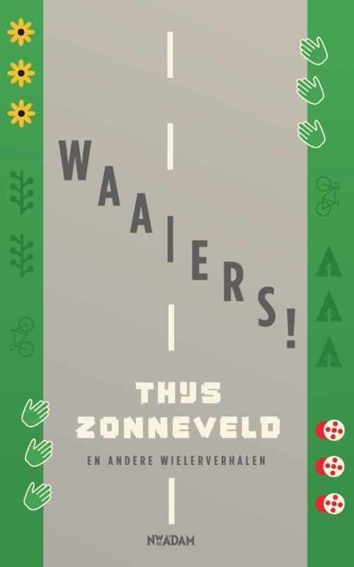 Waaiers! en andere wielerverhalen 9789046820193, Boeken, Hobby en Vrije tijd, Gelezen, Verzenden