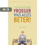 Vroeger was alles beter! 9789028426597 Tuomas Kyrö, Boeken, Verzenden, Gelezen, Tuomas Kyrö