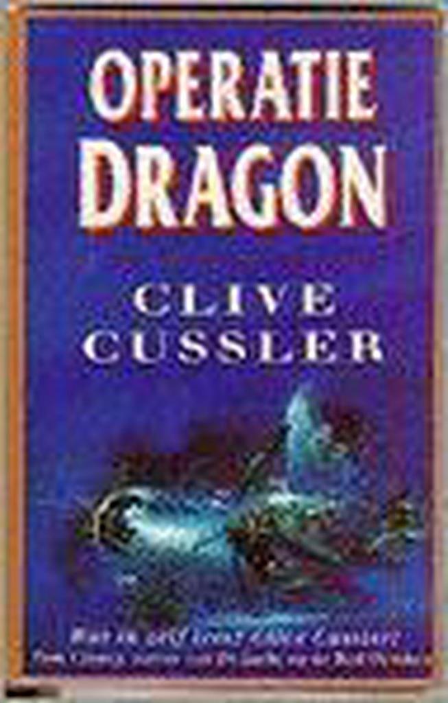 Operatie Dragon 9789022981429 Clive Cussler, Boeken, Thrillers, Gelezen, Verzenden