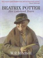 Beatrix Potter: her Lakeland years by W. R Mitchell, W. R. Mitchell, Verzenden