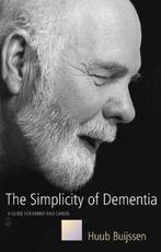 The Simplicity of Dementia 9781843103219 H P J Buijssen, Verzenden, Zo goed als nieuw, H P J Buijssen