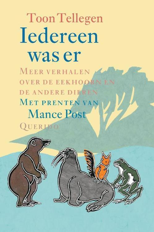 Iedereen was er 9789045112916 Toon Tellegen, Boeken, Kinderboeken | Jeugd | 10 tot 12 jaar, Zo goed als nieuw, Verzenden