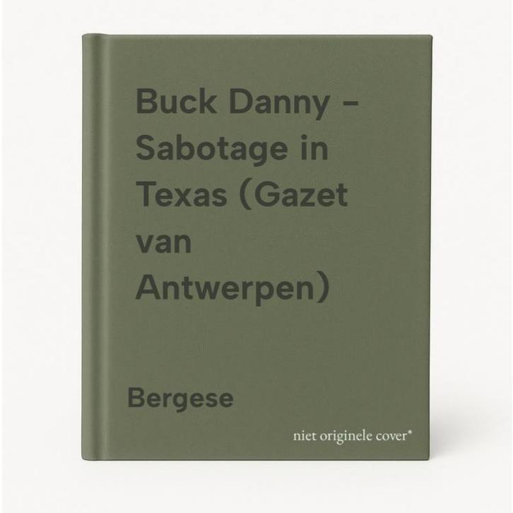 Buck Danny - Sabotage in Texas (Gazet van Antwerpen) Bergese, Boeken, Stripverhalen, Gelezen, Verzenden