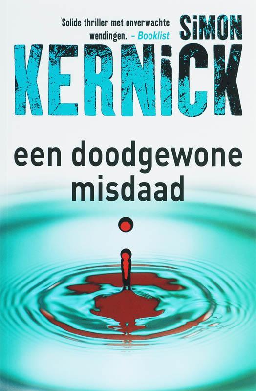 Een doodgewone misdaad 9789022988787 Simon Kernick, Boeken, Thrillers, Gelezen, Verzenden