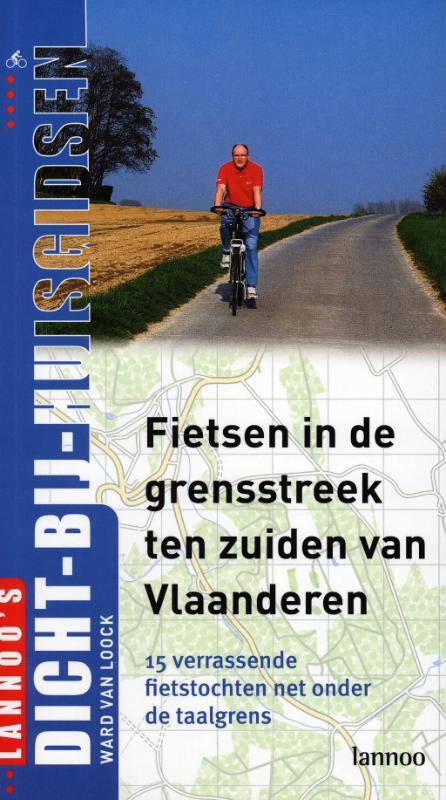 Fietsen In De Grensstreek Ten Zuiden Van Vlaanderen, Boeken, Reisgidsen, Zo goed als nieuw, Verzenden