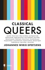 Classical Queers 9789464983586 Johannes Wirix-Speetjens, Boeken, Verzenden, Gelezen, Johannes Wirix-Speetjens