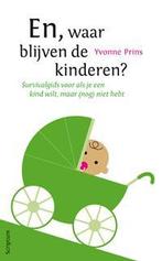 En, waar blijven de kinderen? / Scriptum psychologie, Boeken, Verzenden, Zo goed als nieuw, Yvonne Prins