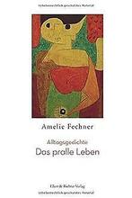 Das pralle Leben: Alltagsgedichte  Amelie Fechner  Book, Amelie Fechner, Verzenden