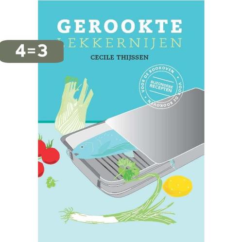 Gerookte lekkernijen 9789021549996 Cecile Thijssen, Boeken, Kookboeken, Zo goed als nieuw, Verzenden