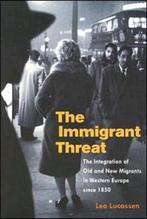The Immigrant Threat 9780252072949 Leo Lucassen, Boeken, Verzenden, Gelezen, Leo Lucassen