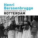 Henri Berssenbrugge Stadsfotografie 1906-1916 Rotterdam, Verzenden, Zo goed als nieuw, Paul van de Laar