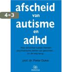 Afscheid van autisme en adhd 9789082073201 Pieter Duker, Boeken, Verzenden, Zo goed als nieuw, Pieter Duker