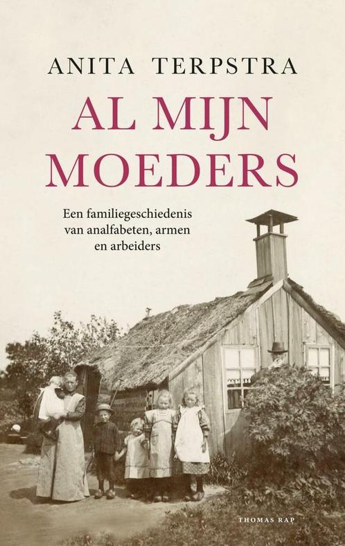 Al mijn moeders 9789400408937 Anita Terpstra, Boeken, Overige Boeken, Gelezen, Verzenden