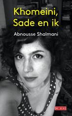 Khomeini, Sade en ik 9789044534504 Abnousse Shalmani, Boeken, Verzenden, Zo goed als nieuw, Abnousse Shalmani