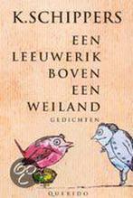 Een leeuwerik boven een weiland 9789021480107 K. Schippers, Verzenden, Gelezen, K. Schippers