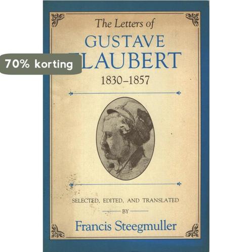 The Letters of Gustave Flaubert 1830-1857 9780571118144, Boeken, Overige Boeken, Gelezen, Verzenden