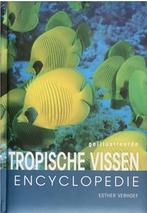 Geïllustreerde tropische vissen encyclopedie 9789039621707, Boeken, Verzenden, Zo goed als nieuw, Esther Verhoef