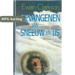 Gevangenen van sneeuw en ijs 9789064932731 Clarkson, Verzenden, Gelezen, Clarkson