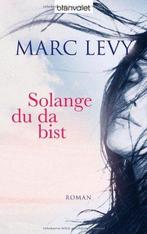 Solange du da bist 9783746618364, Livres, Marc Levy, Verzenden