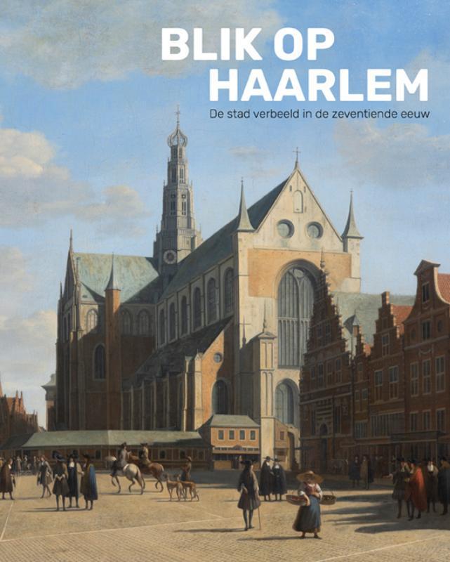 Blik op Haarlem 9789462625013 Norbert Middelkoop, Boeken, Kunst en Cultuur | Beeldend, Zo goed als nieuw, Verzenden