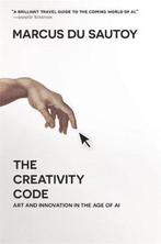 Creativity Code 9780674244719 Marcus Du Sautoy, Verzenden, Zo goed als nieuw, Marcus Du Sautoy