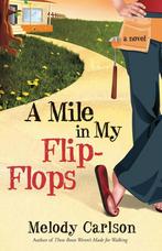 A Mile in My Flip-Flops 9781400073146, Gelezen, Melody Carlson, Verzenden