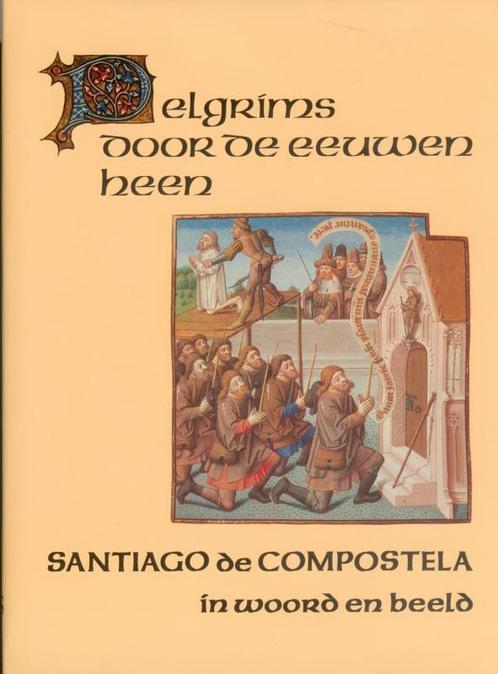 Santiago de Compostela: Pelgrims Door de Eeuwen Heen, Boeken, Godsdienst en Theologie, Zo goed als nieuw, Verzenden