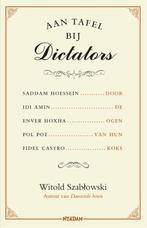 Aan tafel bij dictators 9789046826553, Livres, Histoire mondiale, Witold Szabtowski, Witold Szablowski, Verzenden