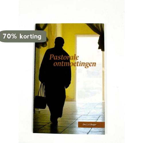 Pastorale ontmoetingen 9789076430409 L.A. Burger, Boeken, Overige Boeken, Zo goed als nieuw, Verzenden